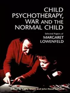 Selected Papers Of Margaret Lowenfeld:Child Psychotherapy