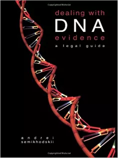 Dealing with DNA Evidence: A Legal Guide
