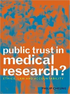 Public Trust in Medical Research?: Ethics, Law and Accountability