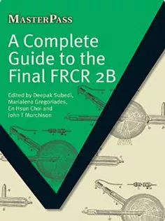A Complete Guide to the Final FRCR 2B (MasterPass)