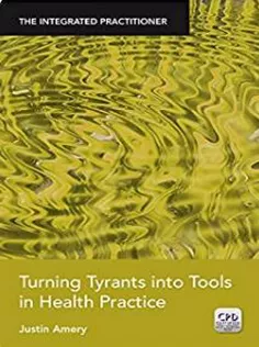 Turning Tyrants Into Tools in Health Practice
