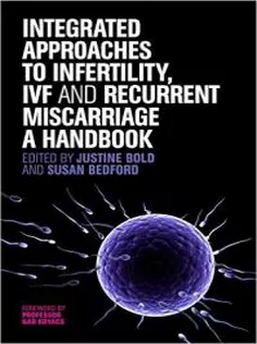 Integrated Approaches to Infertility, IVF and Recurrent Miscarriage