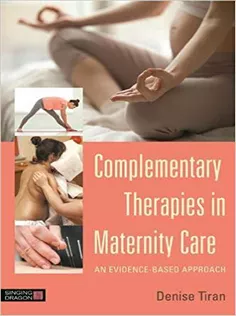 Complementary Therapies in Maternity Care: An Evidence-Based Approach