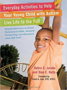 Everyday Activities to Help Your Child with Autism Live Life to the Full