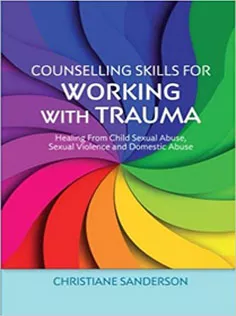 Counselling Skills for Working with Trauma