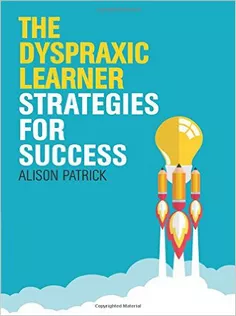 The Dyspraxic Learner: Strategies for Success