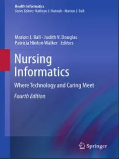 Nursing Informatics: Where Technology and Caring Meet