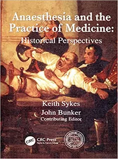 Anaesthesia and the Practice of Medicine: Historical Perspectives