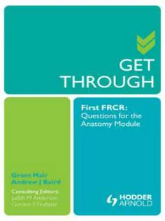 Get Through First FRCR: Questions for the Anatomy Module