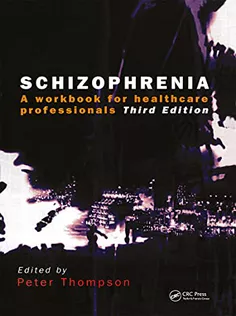 Schizophrenia: A Workbook for Healthcare Professionals