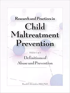 Research and Practices in Child Maltreatment Prevention, Volume 1; Definitions of Abuse and Prevention