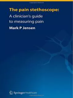 The Pain Stethoscope: A Clinician's Guide to Measuring Pain