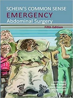 Schein’s Common Sense Emergency Abdominal Surgery