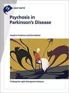 Fast Facts: Psychosis in Parkinson's Disease: Finding the Right Therapeutic Balance