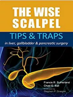 The Wise Scalpel: Tips & Traps in Liver, Gallbladder & Pancreatic Surgery