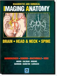 Diagnostic and Surgical Imaging Anatomy: Brain, Head and Neck, Spine: Published by Amirsys