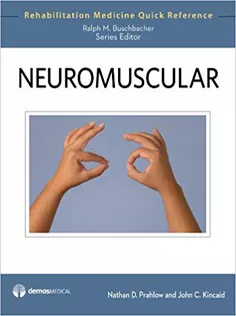 Neuromuscular: Rehabilitation Medicine Quick Reference