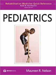 Pediatrics - Rehabilitation Medicine Quick Reference