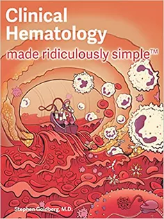 Clinical Hematology Made Ridiculously Simple