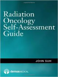 Radiation Oncology Self-Assessment Guide: A Question & Answer Review