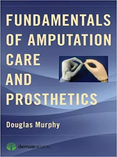 Fundamentals of Amputation Care and Prosthetics