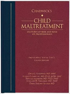 Chadwick's Child Maltreatment, Vol 3: Cultures at Risk and Role of Professionals