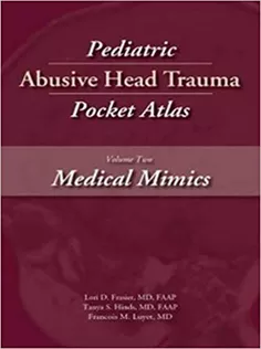 Pediatric Abusive Head Trauma Pocket Atlas Volume 2 : Medical Mimics