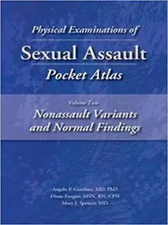 Physical Examinations of Sexual Assault Pocket Atlas: Nonassault Variants and Normal Findings