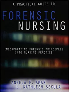 A Practical Guide to Forensic Nursing