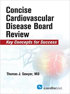 Concise Cardiovascular Disease Board Review: Key Concepts for Success