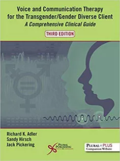 Voice and Communication Therapy for the Transgender/Gender Diverse Client: A Comprehensive Clinical Guide
