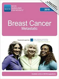 NCCN Guidelines for Patients: Breast Cancer - Metastatic, 2018