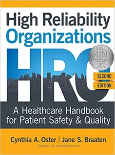 High Reliability Organizations: A Healthcare Handbook for Patient Safety & Quality