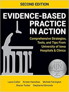 Evidence-Based Practice in Action: Comprehensive Strategies, Tools, and Tips from University of Iowa Hospitals