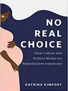 9781978817913 No Real Choice: How Culture and Politics Matter for Reproductive Autonomy