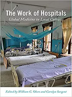 9781978823037 The Work of Hospitals: Global Medicine in Local Cultures