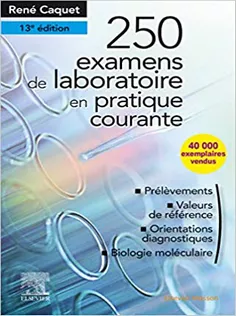 250 Examens De Laboratoire: En Pratique Médicale Courante