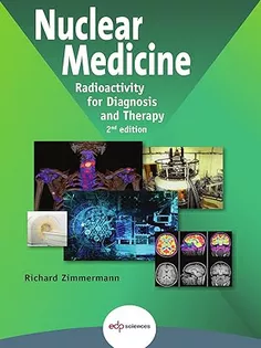 Nuclear Medicine: Radioactivity for Diagnosis and Therapy