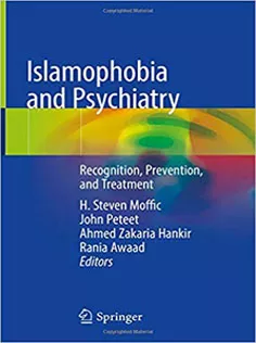 Islamophobia and Psychiatry: Recognition, Prevention, and Treatment