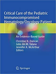 9783030013219 Critical Care of the Pediatric Immunocompromised Hematology/Oncology Patient