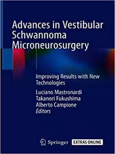 9783030031664 Advances in Vestibular Schwannoma Microneurosurgery: Improving Results with New Technologies