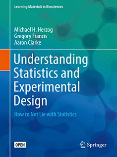 Understanding Statistics and Experimental Design: How to Not Lie with Statistics