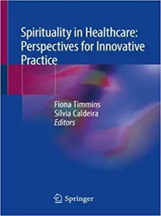 Spirituality in Healthcare: Perspectives for Innovative Practice