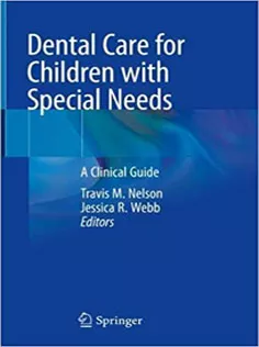 Dental Care for Children with Special Needs: A Clinical Guide