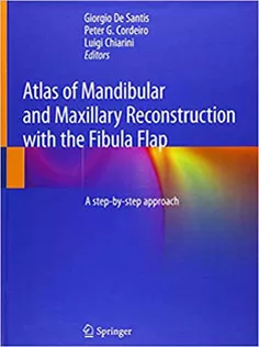 9783030106829 Atlas of Mandibular and Maxillary Reconstruction with the Fibula Flap