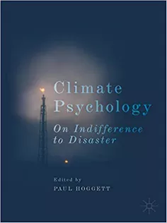 Climate Psychology: On Indifference to Disaster