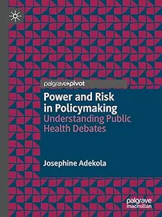 Power and Risk in Policymaking: Understanding Public Health Debates