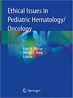 Ethical Issues in Pediatric Hematology/Oncology