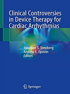 Clinical Controversies in Device Therapy for Cardiac Arrhythmias