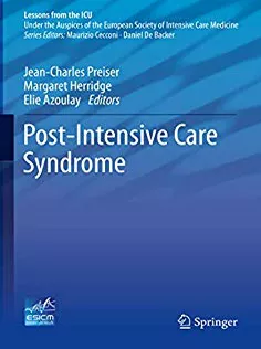 Post-Intensive Care Syndrome Lessons from the ICU